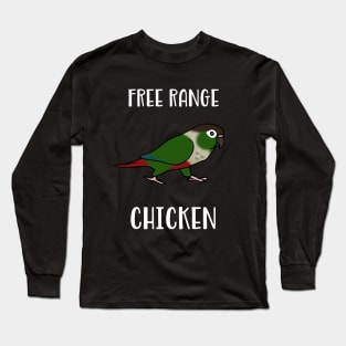 Free Range Chicken Green Cheeked Conure Long Sleeve T-Shirt